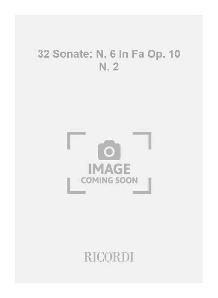 32 Sonate: N. 6 In Fa Op. 10 N. 2